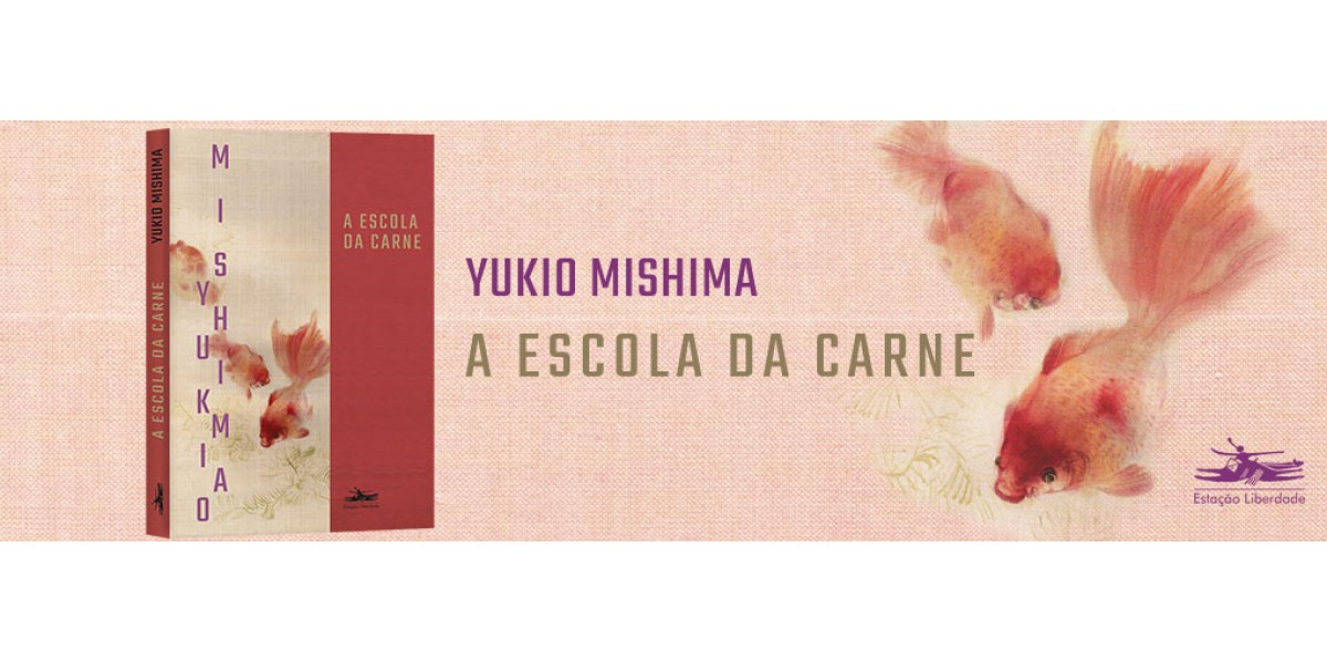 Cinco motivos para ler “A escola da carne", de Yukio Mishima