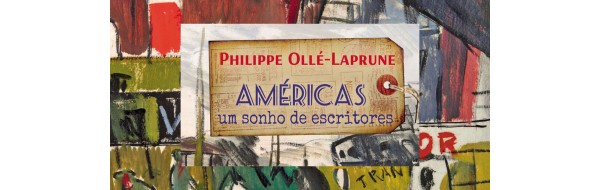 Entrevista com Philippe Ollé-Laprune, autor de "Américas, um sonho de escritores"