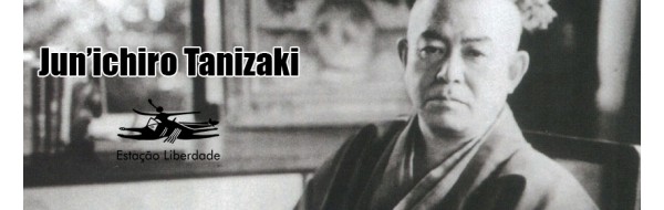 Toda a genialidade de Jun’ichiro Tanizaki