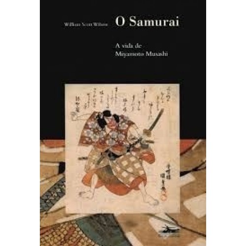 Samurai, O - A vida de Miyamoto Musashi