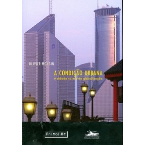 Condição urbana - A cidade na era da globalização, A