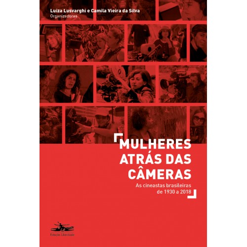 Mulheres atrás das câmeras: as cineastas brasileiras de 1930 a 2018 