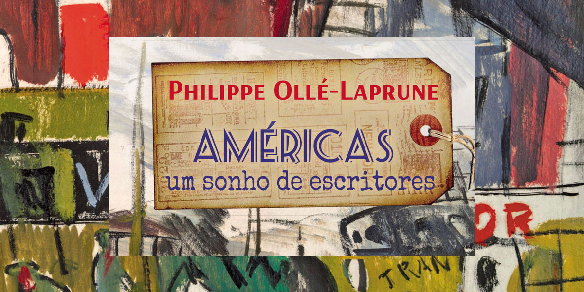 Entrevista com Philippe Ollé-Laprune, autor de "Américas, um sonho de escritores"